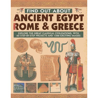 Find Out About Ancient Egypt, Rome & Greece: Explore the Great Classical Civ [Hardcover]