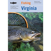 Fishing Virginia: An Angler's Guide To More Than 140 Fishing Spots [Paperback]