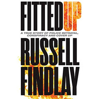 Fitted Up: A True Story of Police Betrayal, Conspiracy and Cover Up [Paperback]