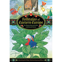 Folktales of Eastern Europe: The Flying Ship And Other Traditional Stories [Hardcover]