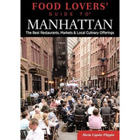 Food Lovers' Guide to? Manhattan: The Best Restaurants, Markets & Local Culi [Paperback]