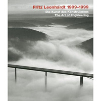 Fritz Leonhardt 1909-1999: The Art of Engineering Design [Hardcover]