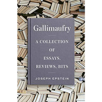 Gallimaufry: A Collection of Essays, Reviews, Bits [Hardcover]