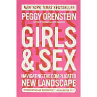 Girls & Sex: Navigating the Complicated New Landscape [Paperback]