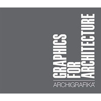 Graphics for Architecture: Archigrafika [Hardcover]