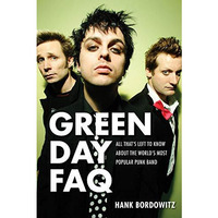 Green Day FAQ: All That's Left to Know About the World's Most Popular Punk Band [Paperback]