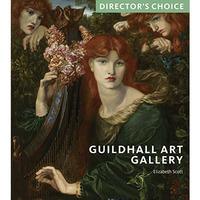 Guildhall Art Gallery: Director's Choice [Paperback]
