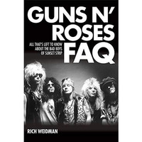 Guns N' Roses FAQ: All That's Left to Know About the Bad Boys of Sunset Strip [Paperback]