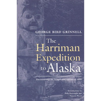 Harriman Expedition to Alaska: Encountering the Tlingit and Eskimo in 1899 [Paperback]