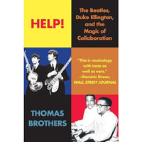 Help!: The Beatles, Duke Ellington, and the Magic of Collaboration [Paperback]