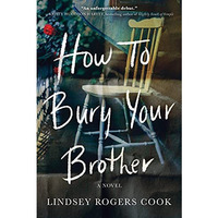 How to Bury Your Brother: A Novel [Paperback]