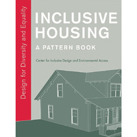 Inclusive Housing: A Pattern Book: Design for Diversity and Equality [Paperback]