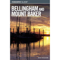 Insiders' Guide? to Bellingham and Mount Baker [Paperback]