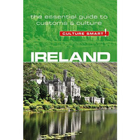 Ireland - Culture Smart!: The Essential Guide to Customs & Culture [Paperback]
