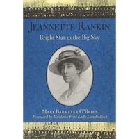 Jeannette Rankin: Bright Star in the Big Sky [Paperback]