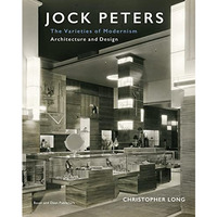 Jock Peters, Architecture and Design: The Varieties of Modernism [Hardcover]
