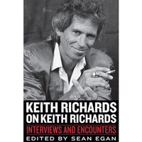 Keith Richards on Keith Richards: Interviews and Encounters [Paperback]