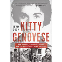 Kitty Genovese: The Murder, the Bystanders, the Crime that Changed America [Paperback]