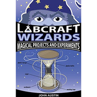 Labcraft Wizards: Magical Projects and Experiments [Paperback]