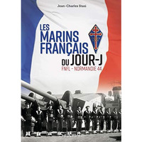 Les Marins Fran?ais du Jour J: FNFL - Normandie 44 [Hardcover]