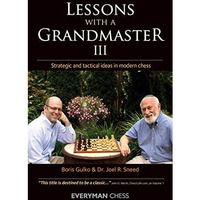 Lessons with A Grandmaster III: Strategic and Tactical Ideas in Modern Chess [Paperback]