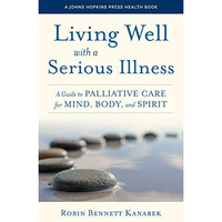Living Well With A Serious Illness       [TRADE PAPER         ]
