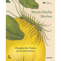Maria Sibylla Merian [Hardcover]