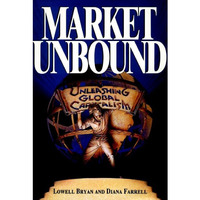 Market Unbound: Unleashing Global Capitalism [Hardcover]