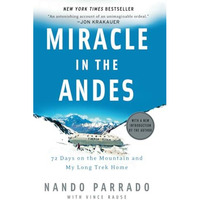 Miracle in the Andes: 72 Days on the Mountain and My Long Trek Home [Paperback]