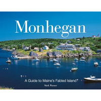 Monhegan: A Guide to Maine's Fabled Islands [Paperback]