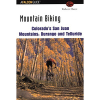 Mountain Biking Colorado's San Juan Mountains: Durango and Telluride [Paperback]