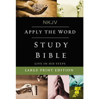 NKJV, Apply the Word Study Bible, Large Print, Hardcover, Red Letter: Live in Hi [Hardcover]