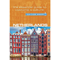 Netherlands - Culture Smart!: The Essential Guide to Customs & Culture [Paperback]