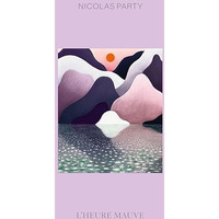 Nicolas Party: LHeure Mauve [Paperback]