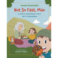 Not So Fast, Max: A Rosh Hashanah Visit with Grandma [Hardcover]