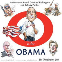 O is for Obama: An Irreverent A-to-Z Guide to Washington and Beltway Politics [Hardcover]