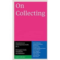 On Collecting: Documents on Contemporary Crafts No. 4 [Paperback]