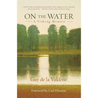 On the Water: A Fishing Memoir [Hardcover]
