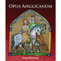 Opus Anglicanum: A Practical Guide [Paperback]