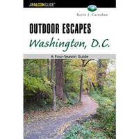 Outdoor Escapes Washington, D.C.: A Four-Season Guide [Paperback]