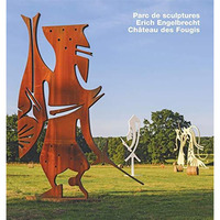 Parc de sculptures Erich Engelbrecht, Ch?teau des Fougis [Hardcover]