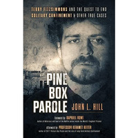 Pine Box Parole: Terry Fitzsimmons and the Quest to End Solitary Confinement &am [Paperback]