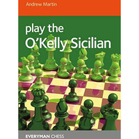 Play the O'Kelly Sicilian [Paperback]