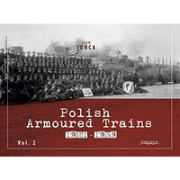 Polish Armoured Trains 1921-1939 Vol. 2 [Paperback]