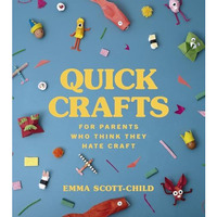 Quick Crafts for Parents Who Think They Hate Craft [Hardcover]