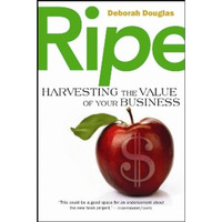 RIPE: Harvesting the Value of Your Business [Hardcover]