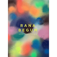 Rana Begum: Space Light Colour [Hardcover]