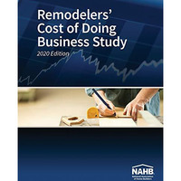 Remodelers' Cost of Doing Business Study, 2020 Edition [Paperback]