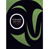 S'abadeb / The Gifts: Pacific Coast Salish Art And Artists [Paperback]
