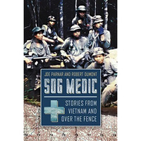 SOG Medic: Stories from Vietnam and Over the Fence [Paperback]